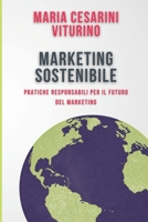 Marketing Sostenibile: Pratiche Responsabili Per Il Futuro Del Marketing (Marketing 360°: Il Potere del Marketing Moderno) (Italian Edition) B0D6LRBNJD Book Cover