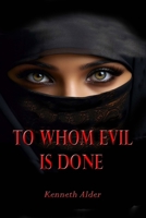 TO WHOM EVIL IS DONE B0DPN9MJQ5 Book Cover