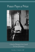 Peace Pays a Price: A Study of Margaret Anna Cusack, The Nun of Kenmare 0359707629 Book Cover