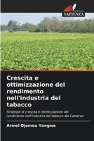 Crescita e ottimizzazione del rendimento nell'industria del tabacco 6204104594 Book Cover