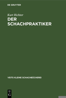 Der Schachpraktiker: Ein Wegweiser F. Lernende 3111120570 Book Cover