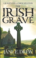 The Irish Grave: A Raven Hill Farm Mystery B0CR7KQKDZ Book Cover