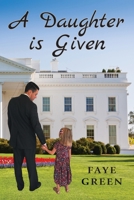 A Daughter Is Given 1628063246 Book Cover