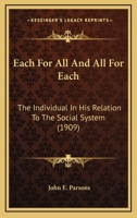Each for all and all for each;: The individual in his relation to the social system, 1166616827 Book Cover