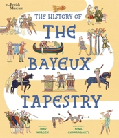 The History of the Bayeux Tapestry: Discover the World of the Bayeux Tapestry and the Norman Conquest (Picture History) B0GZGQ3CM9 Book Cover
