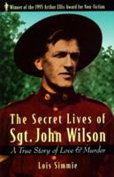 The Secret Lives of Sgt. John Wilson: A True Story of Love and Murder 155054442X Book Cover