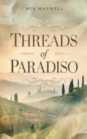 Threads of Paradiso: A Journey of Art, Passion, and Secrets in the Tuscan Hills B0DTK27MSK Book Cover
