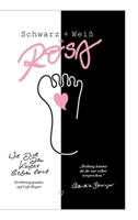 Schwarz+Weiß=Rosa: Jetzt kommt der Körper zu Wort / Wie uns die Füße mit Leichtigkeit durchs Leben tragen können / Ein zeitbewusstes Selbsthilfebuch (German Edition) 3384095545 Book Cover