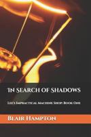 In Search of Shadows:  Lee's Impractical Machine Shop - Book One 1719831246 Book Cover