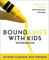 Boundaries with Kids Participant's Guide by Cloud, Henry, Townsend, John(February 1, 2003) Paperback 0310223490 Book Cover