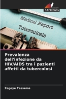 Prevalenza dell'infezione da HIV/AIDS tra i pazienti affetti da tubercolosi (Italian Edition) 6207694031 Book Cover