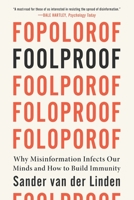 Foolproof: Why Misinformation Infects Our Minds and How to Build Immunity 1324074701 Book Cover