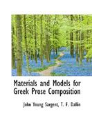 Materials And Models For Greek Prose Composition 1164907611 Book Cover
