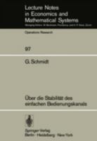 Uber die Stabilitat des einfachen Bedienungskanals (Lecture notes in economics and mathematical systems) 3540066853 Book Cover
