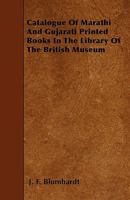 Catalogue of Marathi and Gujarati printed books in the library of the British Museum 9354032494 Book Cover