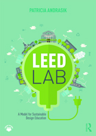 Leed Lab: A Model for Sustainable Design Education 1138326682 Book Cover