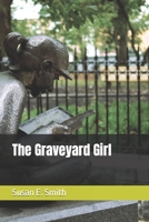 The Graveyard Girl 1738318303 Book Cover