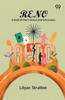 Reno: A Book Of Short Stories And Information 9376395050 Book Cover