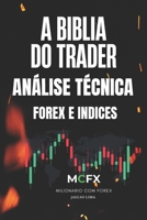 A Biblia do Trader Analise técnica: Forex e índices (Portuguese Edition) B0F1V51D7N Book Cover