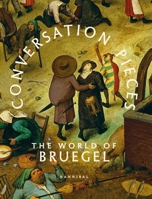 Conversation Pieces: The World of Bruegel 9492677695 Book Cover