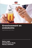 Grossissement en endodontie (French Edition) 6208077001 Book Cover