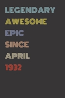 Legendary Awesome Epic Since April 1932 - Birthday Gift For 87 Year Old Men and Women Born in 1932: Blank Lined Retro Journal Notebook, Diary, Vintage Planner 1710160020 Book Cover