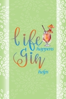 Life Happens Gin Helps: Notebook Journal Composition Blank Lined Diary Notepad 120 Pages Paperback Green Texture Gin 1707055939 Book Cover