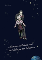 Madame, Antoiin und die Liebe zu den Sternen (German Edition) 3758331447 Book Cover