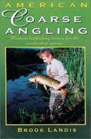 American Coarse Angling: Modern Baitfishing Tactics for the Overlooked Species 0966262603 Book Cover