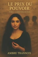 Le prix du pouvoir: L’Héritière Révélée (French Edition) B0FCTPQYS7 Book Cover