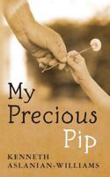My Precious Pip 1481915452 Book Cover