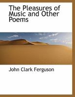 The Pleasures Of Music: And Other Poems (1850) 1104501848 Book Cover