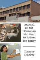 Journal of the Librarian Who Went to Prison for Money 1647022207 Book Cover