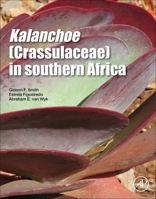 Kalanchoe (Crassulaceae) in Southern Africa: Classification, Biology, and Cultivation 0128140070 Book Cover