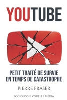 YouTube (Petit traité de survie en temps de catastrophe) (French Edition) 2923690249 Book Cover