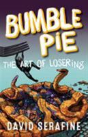 Bumble Pie: The Art of Losering 0998997307 Book Cover