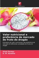 Valor nutricional e preferência de mercado do fruto do dragão 6206972240 Book Cover