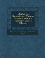 Stephanus Byzantinus, Volume 4, part 1 1021640085 Book Cover
