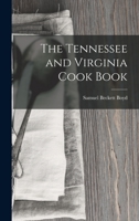The Tennessee and Virginia Cook Book 1016162774 Book Cover