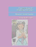 Princess Shariyah's Daydream Adventure: Heaven's Secret Garden 1724117246 Book Cover