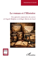 Le roman et l’Histoire: Une approche comparative des oeuvres de Naguib Mahfouz et de Roger Martin du Gard (Critiques Littéraires) (French Edition) 2336578247 Book Cover