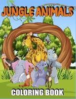 Jungle Animals Coloring Book: Jumbo coloring book with jungle animals - Fun coloring book for kids - Wild animals coloring book B093B4M6BR Book Cover