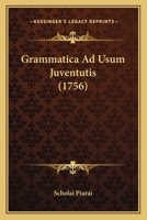 Grammatica Ad Usum Juventutis (1756) 1147824959 Book Cover