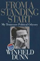 From a Standing Start: My Tennessee Political Odyssey 1928622135 Book Cover