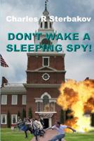 Don't Wake a Sleeping Spy! 1682738736 Book Cover