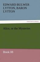 Alice, or the Mysteries - Book 08 1511747560 Book Cover