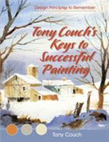 Tony Couch's Keys to Successful Painting 0891344276 Book Cover