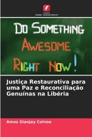 Justiça Restaurativa para uma Paz e Reconciliação Genuínas na Libéria 6209786375 Book Cover