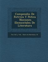 Compendio de retórica y poética: ó, nociónes elementales de literatura 1286919053 Book Cover