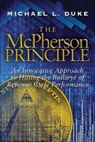 The McPherson Principle: An Innovative Approach to Hitting the Bullseye of Revenue Cycle Performance 1887043993 Book Cover